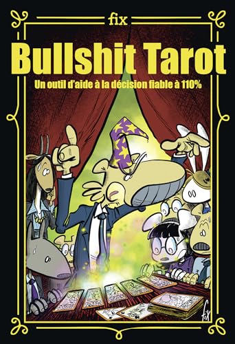 Bullshit tarot - Un outil d'aide à la décision fiable à 110%