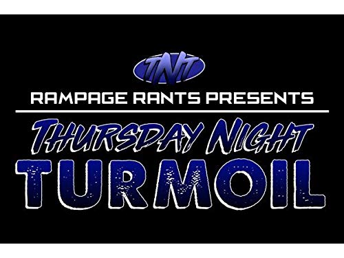 Rampage Productions Presents Rampage Rants TNT WTF Did I Miss?