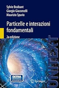 Vedi scheda su Amazon Particelle e interazioni fondamentali: Il Mondo Delle Particelle