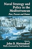 Photo Gallery naval policy and strategy in the mediterranean: past, present and future (cass series: naval policy and history) (english edition) Photo Gallery naval policy and strategy in the mediterranean: past, present and future (cass series: naval policy and history) (english edition)