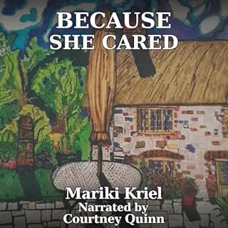 Because She Cared Audiobook By Mariki Kriel cover art