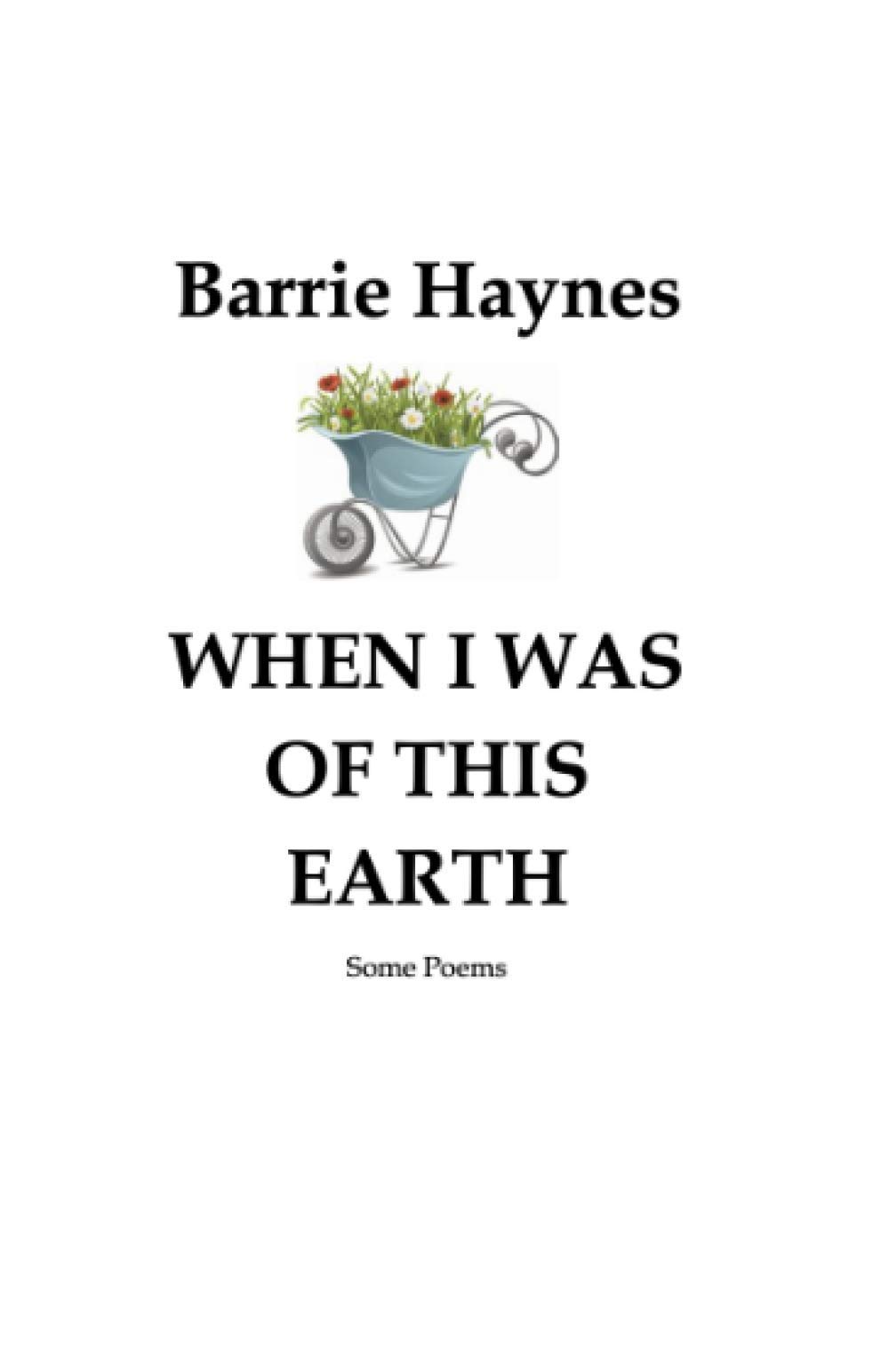 When I Was of This Earth: A small book of poems