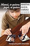 libros de martha alicia chavez descargar gratis  Mamá, te quiero; papá, te quiero: Consejos para padres divorciados