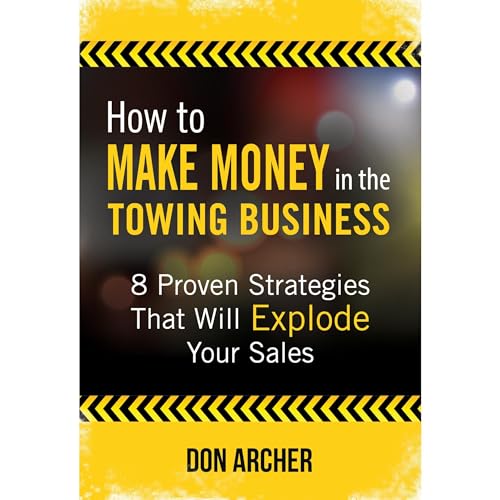 How to Make Money in the Towing Business by Don Archer episode artwork
