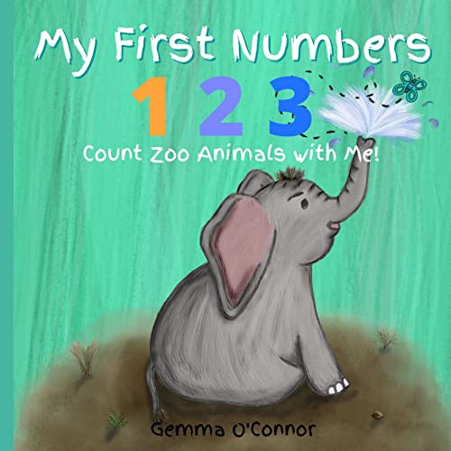 My First Numbers 123 Count Zoo Animals with Me! : A fun counting book for babies and toddlers (Numbers 1-10)