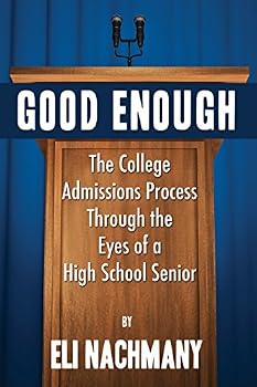 Paperback Good Enough: The College Admissions Process Through the Eyes of a High School Senior Book