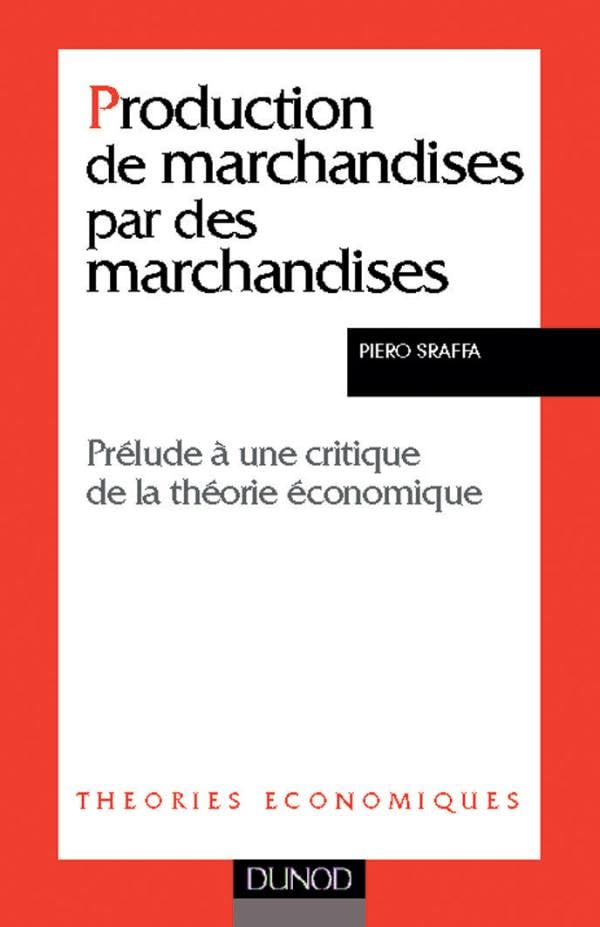 Production de marchandises par des marchandises - Prélude à une critique de la théorie économique: Prélude à une critique de la théorie économique