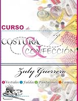 Curso de Costura y Confeccion: Corte y Costura de Zuly Guerrero 1523302801 Book Cover
