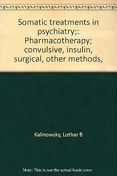 Hardcover Somatic treatments in psychiatry;: Pharmacotherapy; convulsive, insulin, surgical, other methods, Book