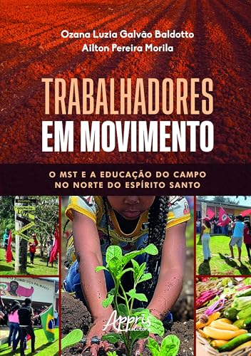 Trabalhadores em movimento: o MST e a educação do campo no Norte do Espírito Santo