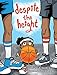 Despite The Height