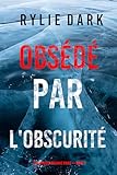  Obsédé par l\'obscurité (Un thriller de Sadie Price — tome 7) (Un thriller à suspense de Sadie Price)