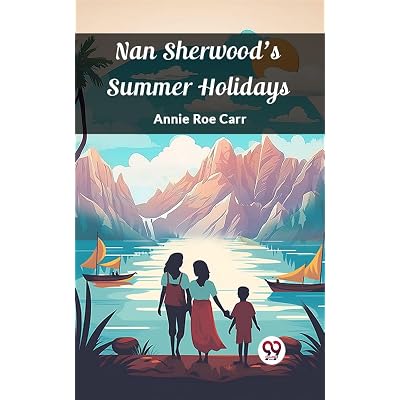 Nan Sherwood's Summer Holidays