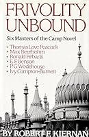 Frivolity Unbound: Six Masters of the Camp Novel, Thomas Love Peacock, Max Beerbohm, Ronald Firbank, E.F. Benson, P.G. Wodehouse, Ivy Compton-Burnett (Literature and Life) 0826404650 Book Cover