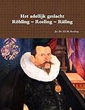 Het adellijk geslacht Röhling – Roeling – Rüling (Dutch Edition)