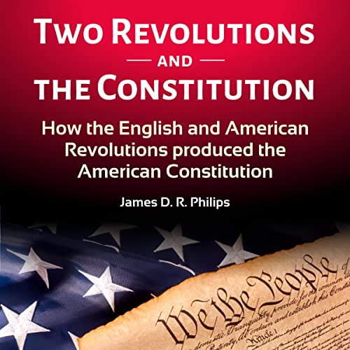 Two Revolutions and the Constitution by James D. R. Philips episode artwork