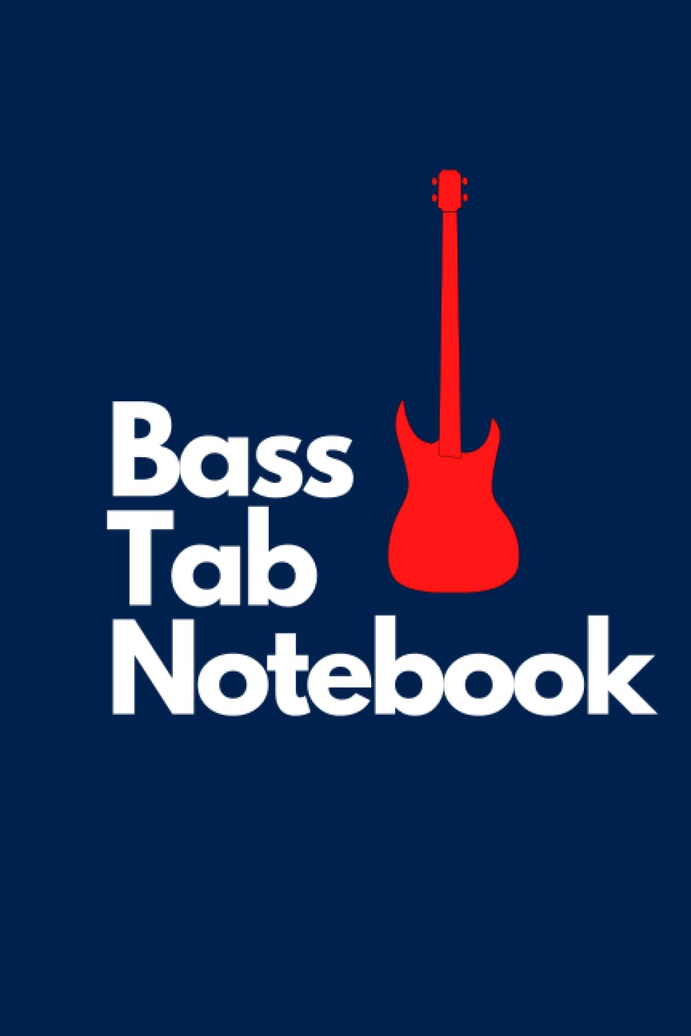 Bass Tab Notebook: Blank Bass Guitar Tablature Manuscript, Journal Gift for Guitarist to Compose Sheet music
