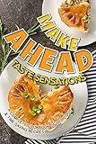 Image de Make Ahead Taste Sensations: A Complete Cookbook of Delicious & Time-Saving Recipes