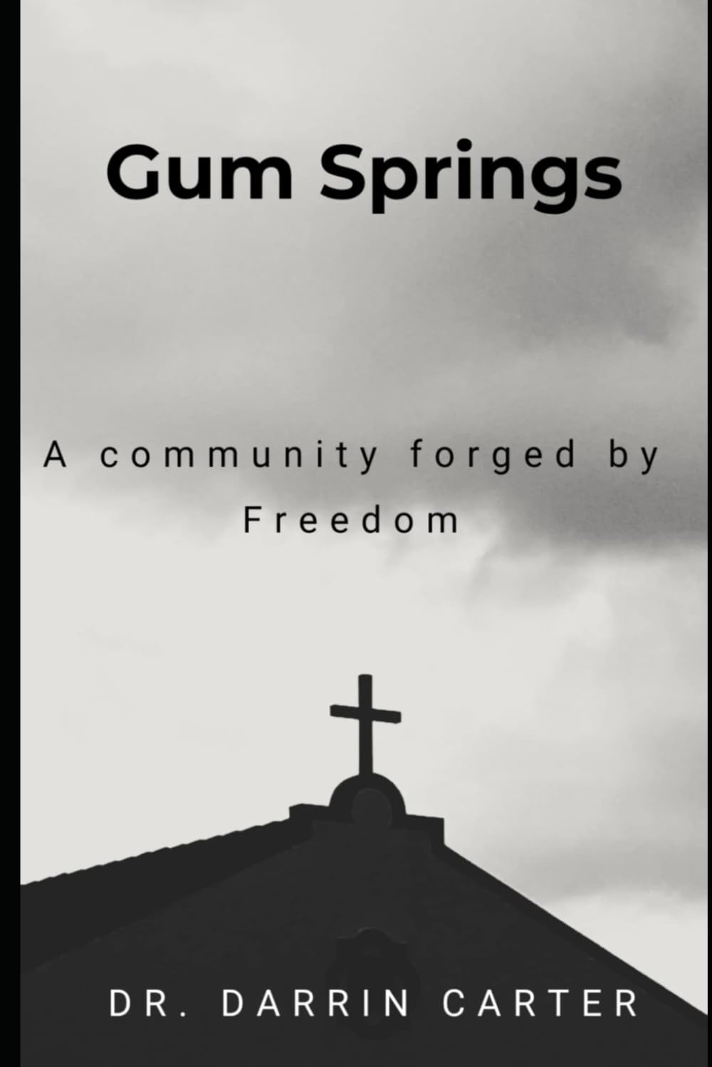 Gum Springs: "A Community Forged by Freedom"