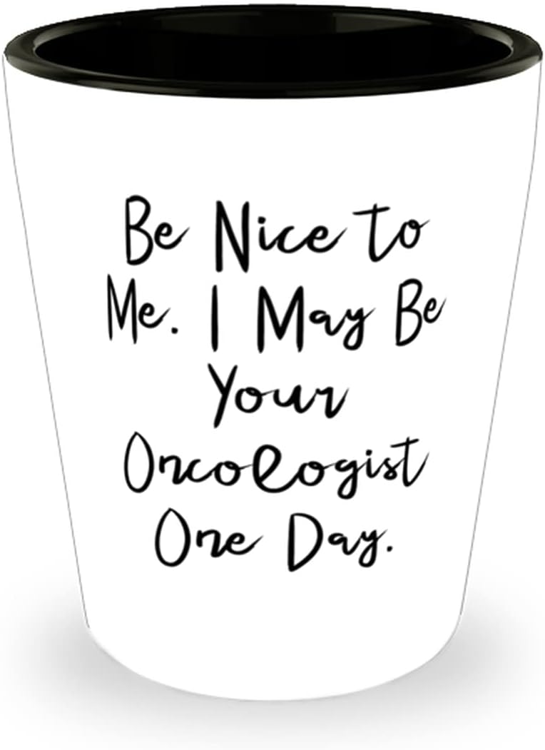 Inspire Oncologist, Be Nice to Me. I May Be Your