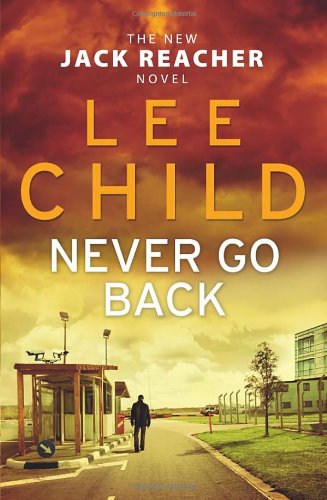 Never Go Back: (Jack Reacher 18)