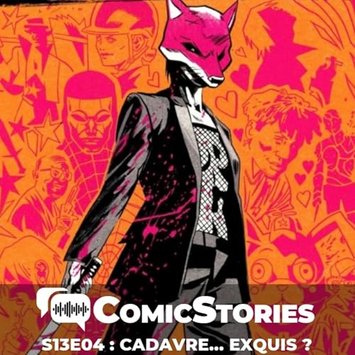 ComicStories - S13E04 : Cadavre&hellip; exquis ?