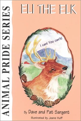 Eli the Elk (Animal Pride Series) 1567633714 Book Cover