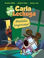 Carla y Lechuga 1. ¡Maldito Ingenioso! 8469836269 Book Cover