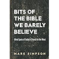 Bits of the Bible We Barely Believe