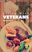 Eating with Veterans 1596301007 Book Cover