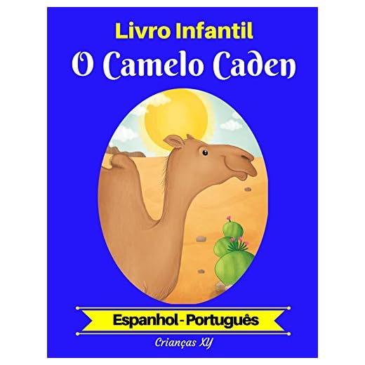 Livro Infantil: O Camelo Caden (Espanhol-Português) (Espanhol-Português Livro Infantil Bilíngue 2)