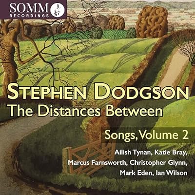 Stephen Dodgson: The Distances Between - Songs, Vol. 2