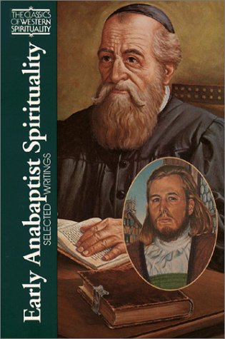 Buy Early Anabaptist Spirituality: Selected Writings: v.81 (CLASSICS OF WESTERN SPIRITUALITY) — BookShops.in