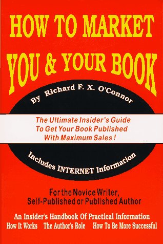 Buy How to Market You & Your Book: The Ultimate Insider's Guide to Get ...