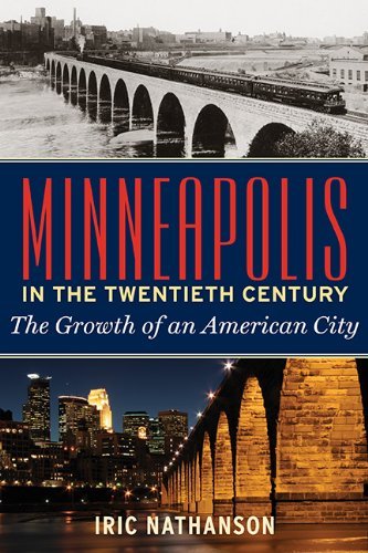 Minneapolis in the Twentieth Century: The Growth