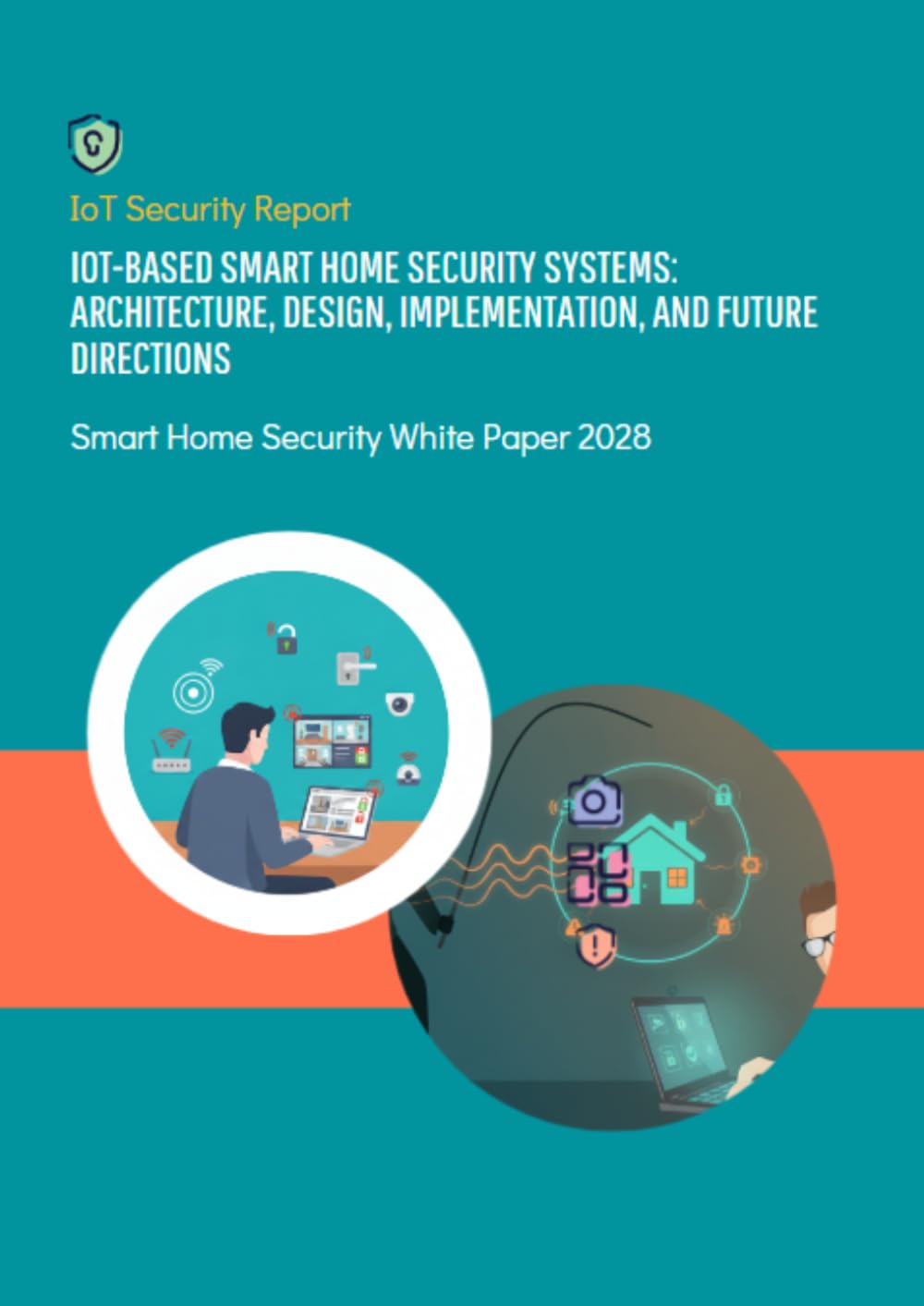 IoT - Based Smart Home Security Systems:: Architecture, Design, Implementation, and Future Directions