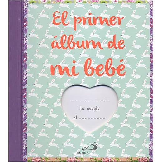 El primer álbum de mi bebé: El álbum de fotos y recuerdos del primer año de mi bebé (Álbumes familiares)