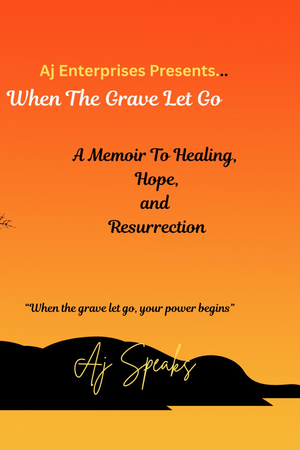 When The Grave Let Go: When The Grave Let Go: A Story of Resurrection, Faith, and the Power to Live Again