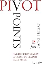 Pivot Points: Five Decisions Every Successful Leader Must Make
