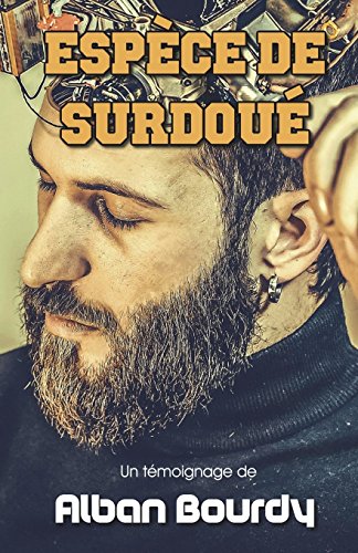 Espèce de Surdoué (French Edition)