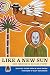 Like A New Sun: New Indigenous Mexican Poetry