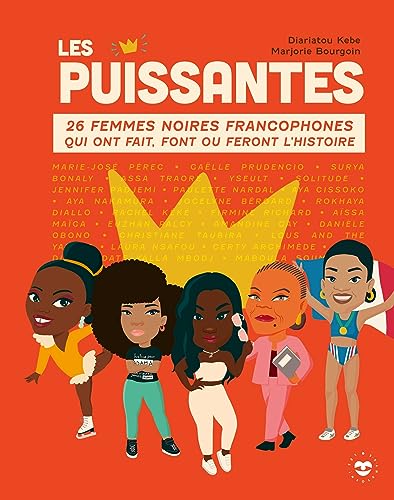 Les Puissantes: 26 femmes noires francophones qui ont fait, font ou feront l'histoire
