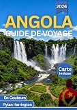 ANGOLA GUIDE DE VOYAGE 2026 (En Couleurs): Un voyage à travers des villes...