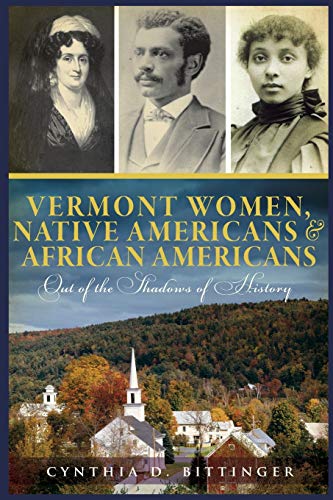 Vermont Women, Native Americans & African Americans: Out of the Shadows of History (American Heritage)