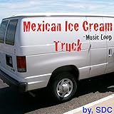 Mexican Ice Cream Truck (Music Loop)