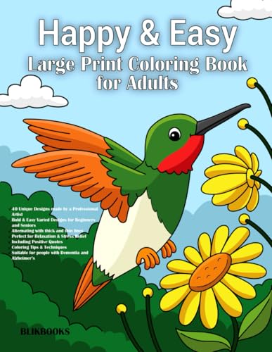 HAPPY & EASY Large Print Coloring Book for Adults: 40 Unique Designs made by a Professional Artist Bold & Easy Varied Designs for Beginners and ... & Stress Relief Incl Positive Quote