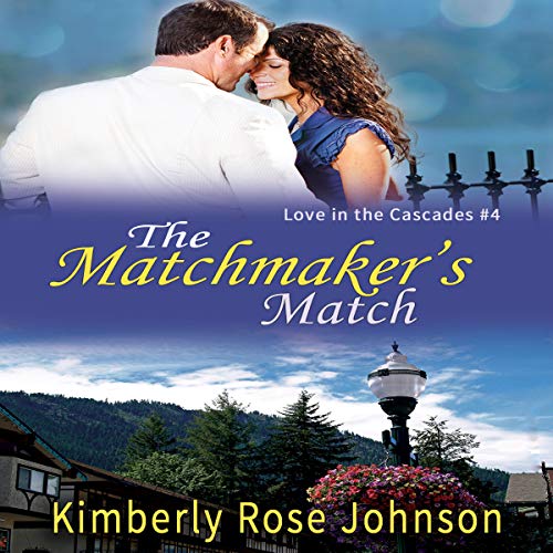The Matchmaker's Match Love in the Cascades, Book 4 (Audible Audio Edition