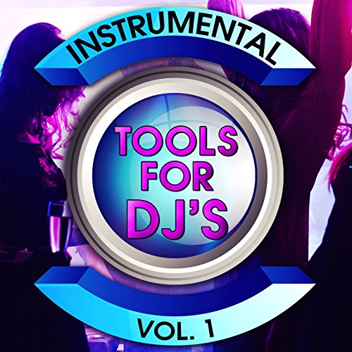 Amazon Music DJ InstrumentalsのInstrumental Tools for DJ's, Vol. 1