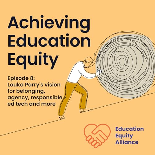 Episode 8: Louka Parry's vision for belonging, agency, responsible ed tech, and more