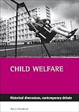 Child welfare: Historical dimensions, contemporary debate